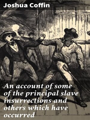 cover image of An account of some of the principal slave insurrections and others which have occurred